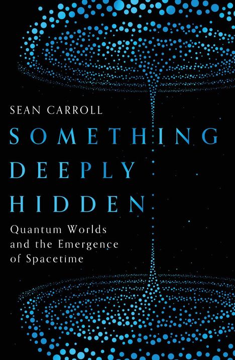 Sean Carroll: Something Deeply Hidden, Buch