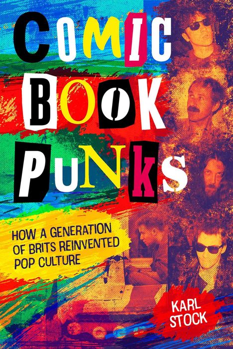 Karl Stock: Comic Book Punks: How a Generation of Brits Reinvented Pop Culture, Buch