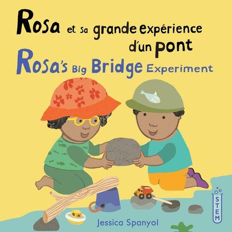 Text: "Rosa et sa grande expérience d'un pont", "Rosa's Big Bridge Experiment", "Jessica Spanyol". Zwei Kinder bauen gemeinsam mit Steinen und Spielzeug.