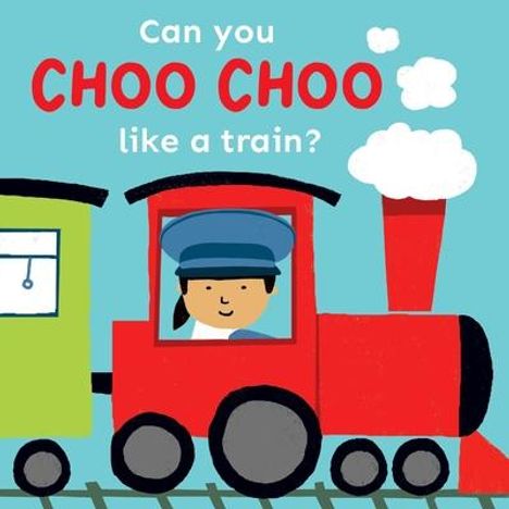 Child's Play: Can You Choo Choo Like a Train?, Buch