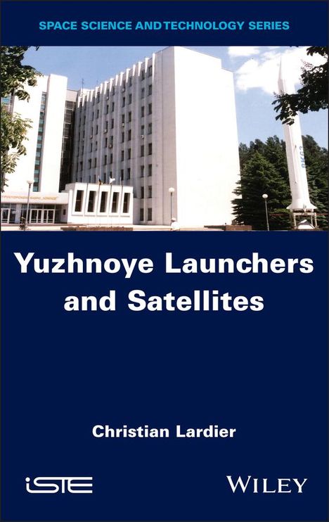 Christian Lardier: Yuzhnoye Launchers and Satellites, Buch