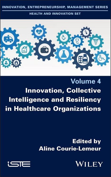 Innovation, Collective Intelligence and Resiliency in Healthcare Organizations, Buch