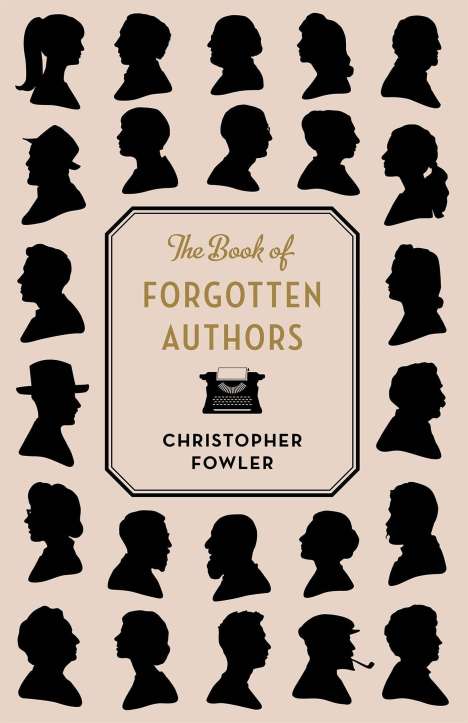 Christopher Fowler: The Book of Forgotten Authors, Buch