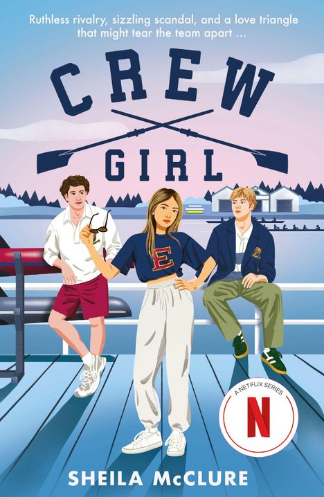 Text: "Ruthless rivalry, sizzling scandal, and a love triangle that might tear the team apart... CREW GIRL." Illustration: Drei Jugendliche am Steg.