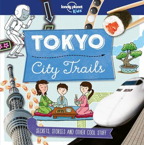 "Tokyo City Trails" in Blau. Drei lächelnde Kinder trinken Tee. Shinkansen, Sushi, Bonsai, Skytree und Roboter ergänzen die Szene.