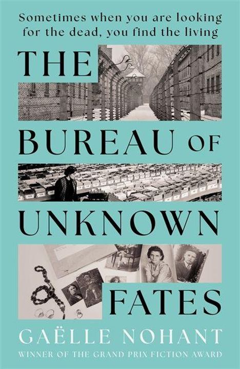 "The Bureau of Unknown Fates" von Gaëlle Nohant. Kollage aus Schwarz-Weiß-Fotos von Gebäuden, Dokumenten und Personen.