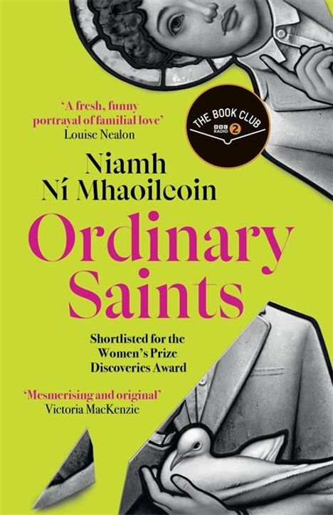 Text: "'A fresh, funny portrayal of familial love' Louise Nealon. Niamh Ní Mhaolcáin, Ordinary Saints. Shortlisted for the Women’s Prize Discoveries Award. 'Mesmerising and original' Victoria MacKenzie." Illustration: Mensch mit Heiligenschein.
