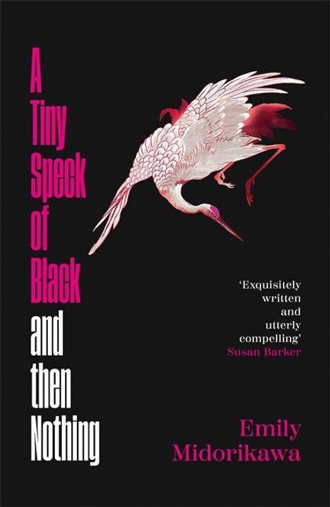 "A Tiny Speck of Black and then Nothing" in pink Text. Illustration eines weißen Kranichs auf schwarzem Hintergrund.