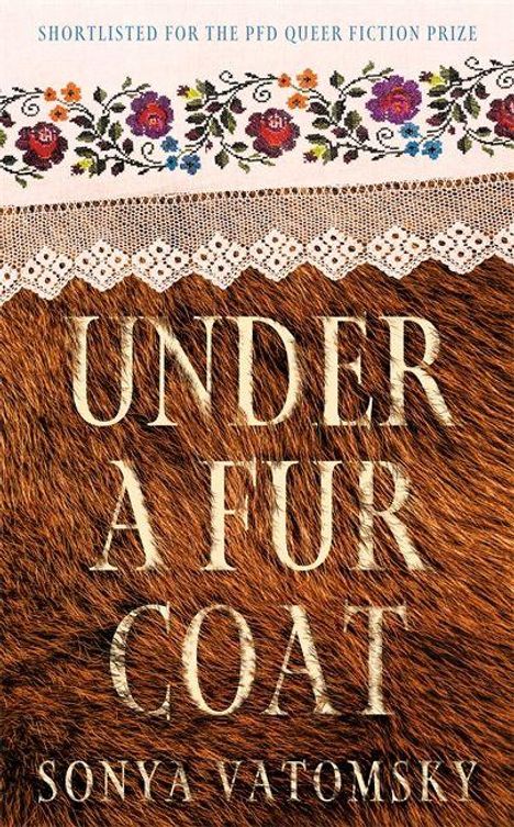 „Unter einem Pelzmantel“, Sonya Vatomsky. Spitzen- und Blumendetail oben. Auswahl für den PFD Queer Fiction Prize.