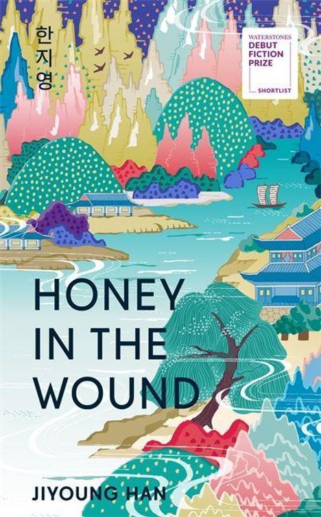 "Honey in the Wound" von Jiyoung Han. Waterstones Debut Fiction Prize Shortlist. Illustration mit farbenfroher Landschaft.