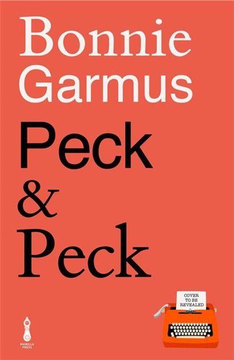 Text: "Bonnie Garmus Peck & Peck". Unten rechts eine orange Schreibmaschine mit Text "Cover to be revealed".
