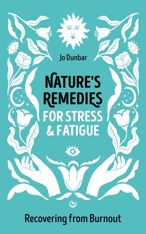 Jo Dunbar: Nature's Remedies for Stress and Fatigue, Buch