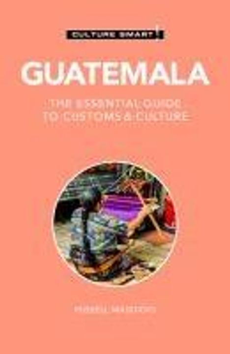 Lisa Vaughn: Guatemala - Culture Smart!, Buch