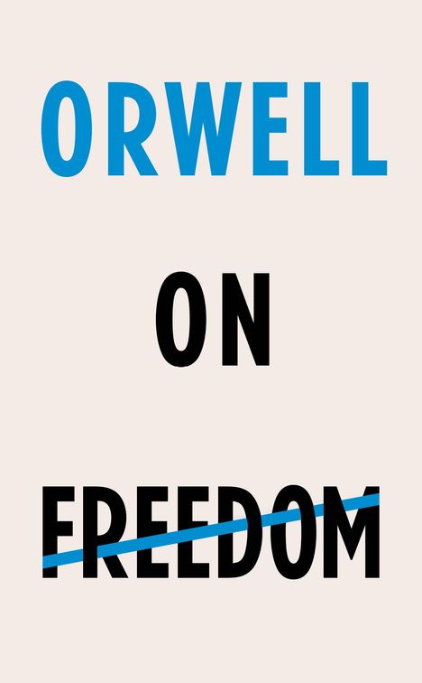 George Orwell: Orwell on Freedom, Buch