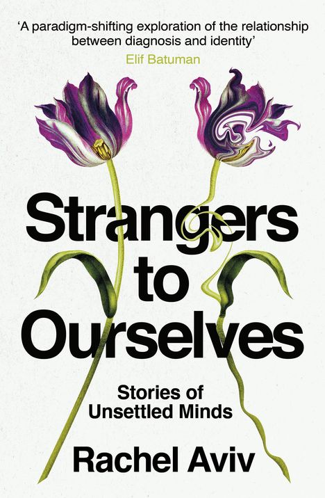Rachel Aviv: Strangers to Ourselves, Buch