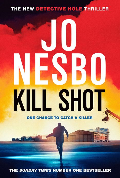 "The New Detective Hole Thriller: Jo Nesbo, Kill Shot. One Chance to Catch a Killer. Mann rennt in Richtung Hangars."