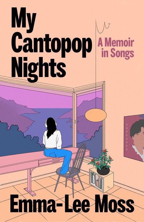 Text: "My Cantopop Nights", "A Memoir in Songs", "Emma-Lee Moss".  
Illustration: Person schaut aus Fenster, trägt Kopfhörer.