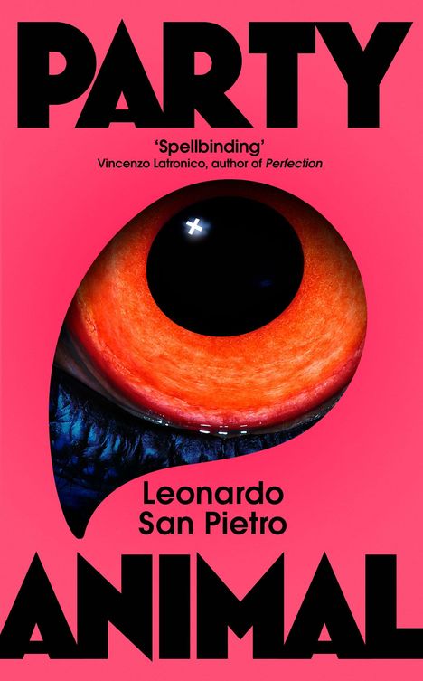 Text: „PARTY“, „'Spellbinding' Vincenzo Latronico“, „Leonardo San Pietro“, „ANIMAL“. Großes Auge auf pinkem Hintergrund.
