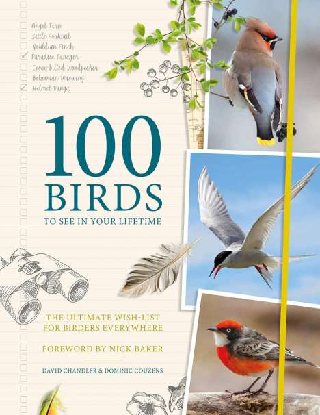 David Chandler: 100 Birds to See in Your Lifetime: The Ultimate Wish-List for Birders Everywhere, Buch