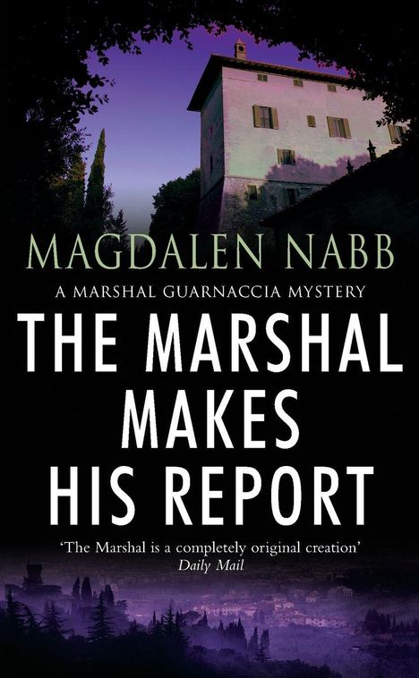 "Magdalen Nabb: The Marshal Makes His Report. 'A Marshal Guarnaccia Mystery.' Gebäude vor lila Himmel, Bäume im Vordergrund."