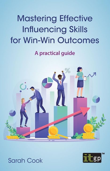 Sarah Cook: Mastering Effective Influencing Skills for Win-Win Outcomes, Buch