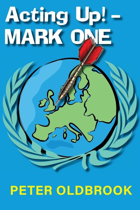 Peter Oldbrook: Acting Up! - MARK ONE, Buch