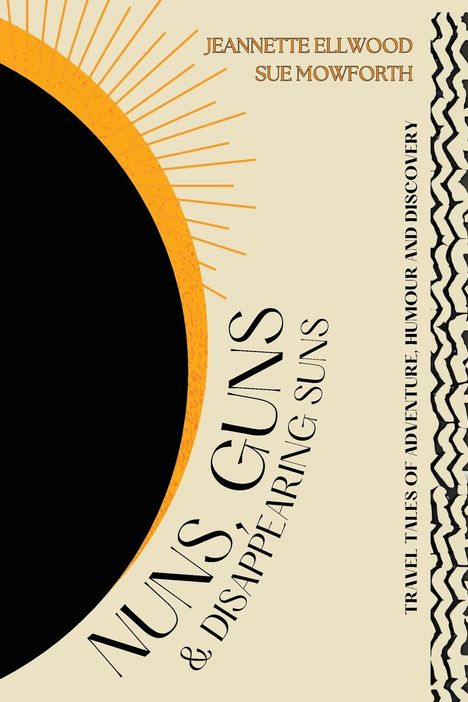 Sue Mowforth: Nuns, Guns and Disappearing Suns, Buch