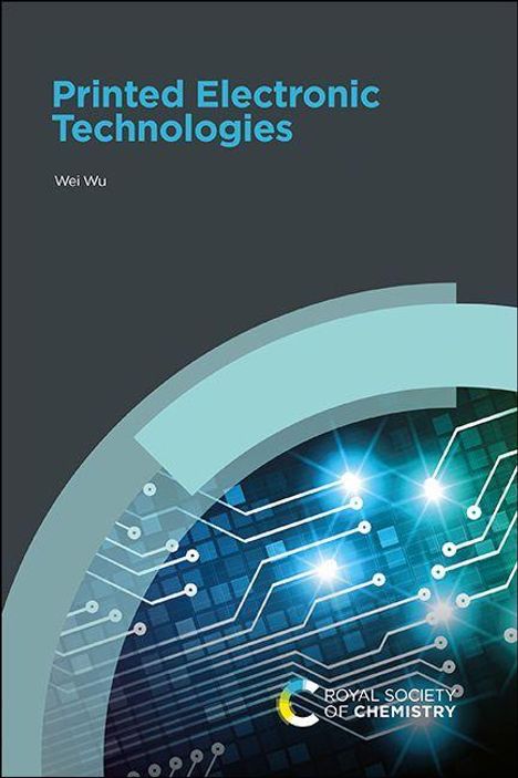 Wei Wu: Printed Electronics Technologies, Buch