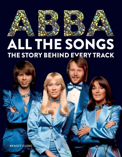 Benoît Clerc: Abba: All The Songs, Buch