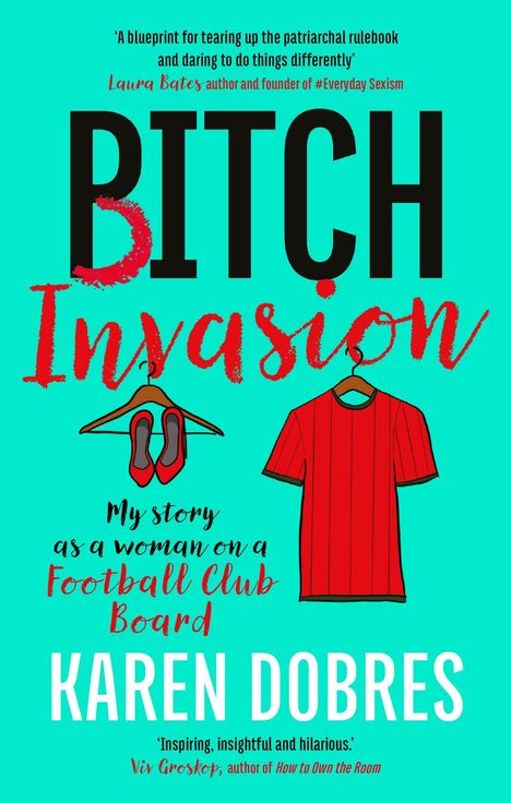 Titel: BITCH Invasion. Autorin: Karen Dobres. Illustration eines Kleiderbügels mit roten Schuhen und einem Trikot.