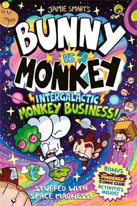 "Jamie Smart's Bunny vs Monkey. Intergalactic Monkey Business! Bonus: Phoenix Comic Club Activities Inside!" Illustrative Comic-Cover.