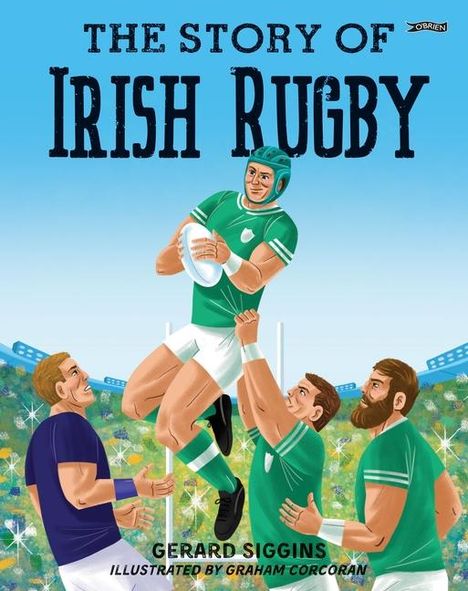 Gerard Siggins: The Story of Irish Rugby, Buch