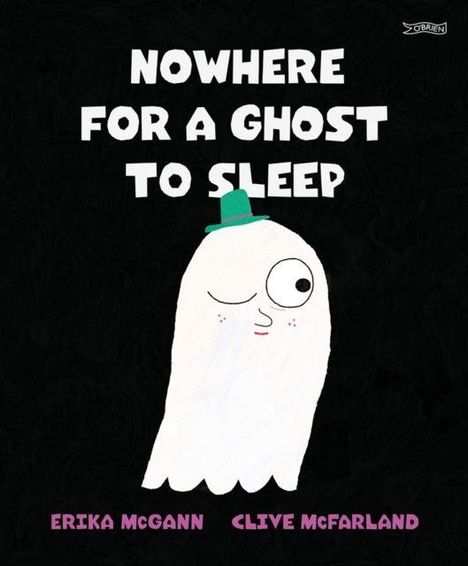 Text: "NOWHERE FOR A GHOST TO SLEEP", darunter "ERIKA MCGANN", "CLIVE MCFARLAND". Ein schelmisches Gespenst mit Hut.