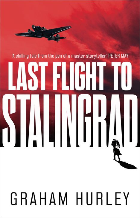 Hurley Graham Hurley: Graham Hurley, H: Last Flight to Stalingrad, Buch