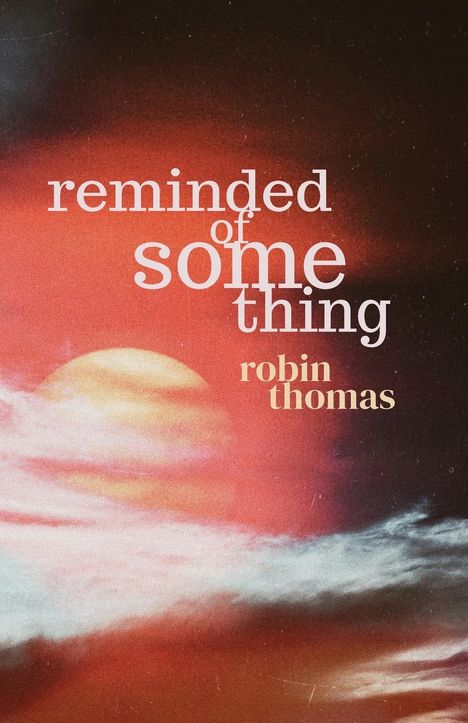 Robin Thomas: Reminded of Something, Buch