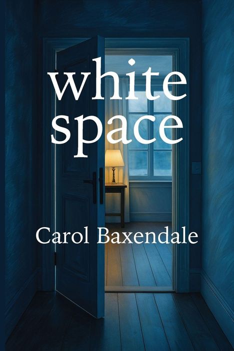 Text: „white space, Carol Baxendale“. Ein offener Türspalt führt in ein beleuchtetes Zimmer mit Lampe und Fenster.
