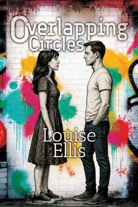 "Overlapping Circles" und "Louise Ellis" in weißer Schrift. Mann und Frau stehen sich gegenüber vor bunter Graffiti-Wand.