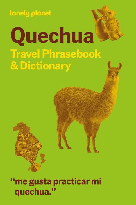 "lonely planet", "Quechua Travel Phrasebook & Dictionary", "me gusta practicar mi quechua." Illustration mit Lama und Inka-Figur.
