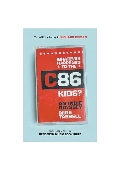 Nige Tassell: Whatever Happened to the C86 Kids?, Buch