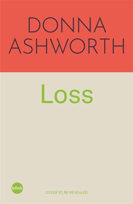 Text: "DONNA ASHWORTH", "Loss", "Cover to be revealed". Rotes und beiges Design mit grünem blink-Logo.