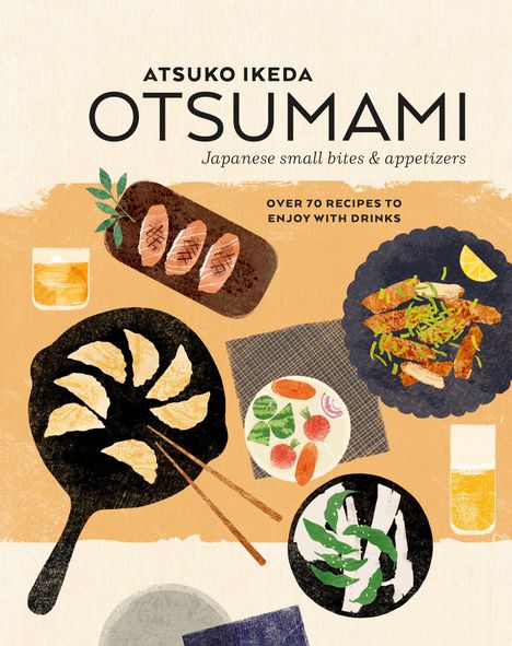 Atsuko Ikeda: Otsumami: Japanese small bites &amp; appetizers, Buch