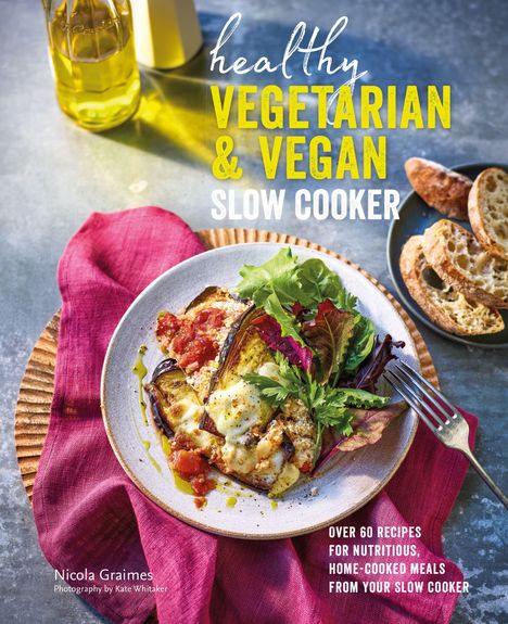 Nicola Graimes: Healthy Vegetarian & Vegan Slow Cooker, Buch