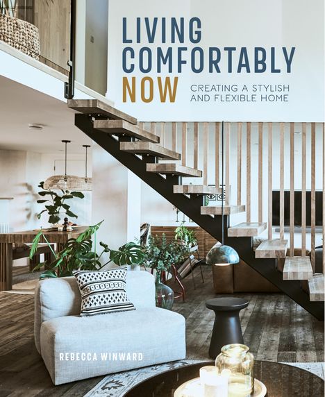 Rebecca Winward: Living Comfortably Now: Creating a Stylish and Flexible Home, Buch