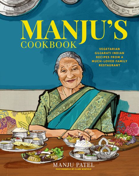 Manju Patel: Manju's Cookbook: Vegetarian Gujarati Indian Recipes from a Much-Loved Family Restaurant, Buch