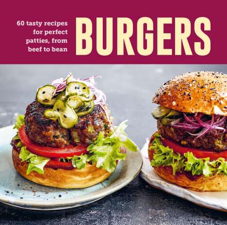 Ryland Peters &amp; Small: Burgers, Buch
