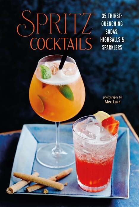Ryland Peters &amp; Small: Spritz Cocktails, Buch