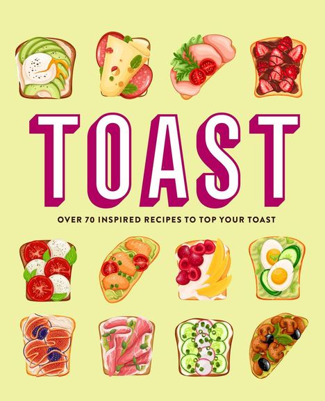 "TOAST" in großen Buchstaben. Verschiedene Toasts mit Belägen wie Avocado, Käse, Tomaten, Lachs und Früchten.