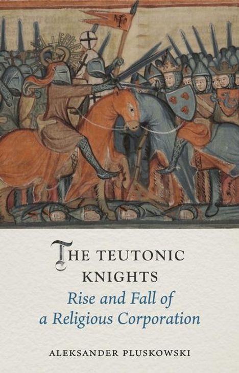 Aleksander Pluskowski: The Teutonic Knights, Buch