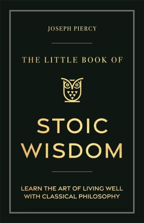 Joseph Piercy: The Little Book of Stoic Wisdom, Buch