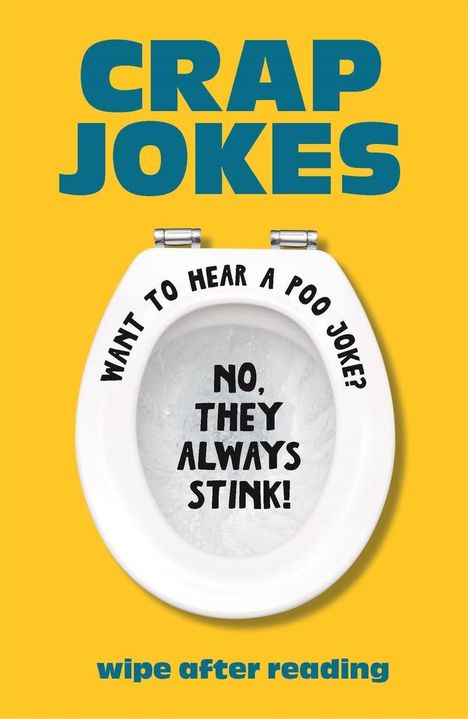 "Crap Jokes" oben, darunter Toilettensitz: "Want to hear a poo joke? No, they always stink!" Unten: "wipe after reading".